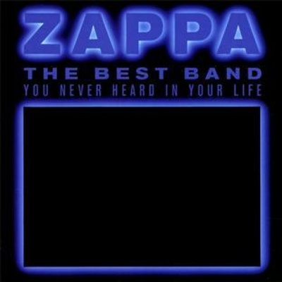 ZAPPA FRANK - BEST BAND YOU NEVER HEARD IN YOUR LIFE CD