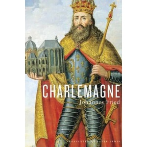 Charlemagne | Johannes Fried, Peter Lewis (ISBN: 9780674737396)