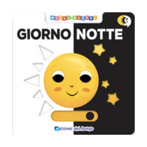 Giorno notte. Muovi e scopri | Benedetta Nigelli (ISBN: 9788833713793)