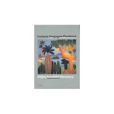 Dějiny brazilské literatury - Luciana Stegagn Picchiová