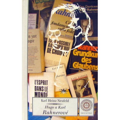Hugo a Karl Rahnerové - Heinz Neufeld Karl