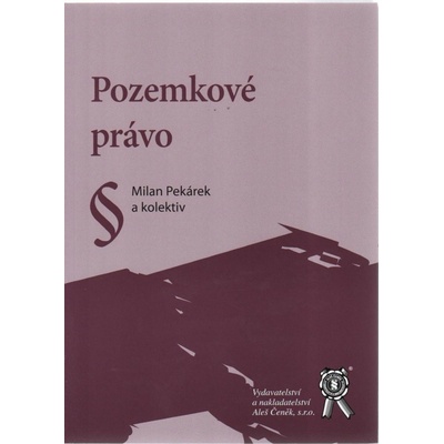 Pozemkové právo - Milan Pekárek