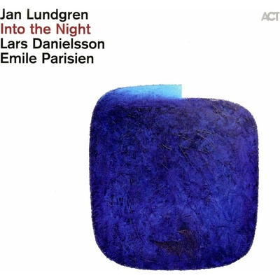 Jan Lundgren & Lars Danielsson & Emile Parisien - Into The Night (180 g) LP