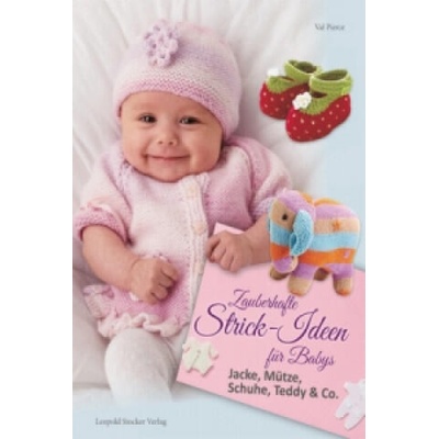 Zauberhafte Strick-Ideen für Babys | Val Pierce, Nina Schön