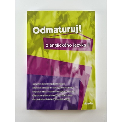 Odmaturuj! z anglického jazyka 1 - Průvodce mluvnicí ang.jazyka, příprava k maturitě, k státní i mezinárodní jazyk. - Juraj Belán