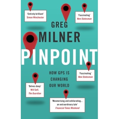 Pinpoint: How GPS is Changing Our World PapeGreg Milner