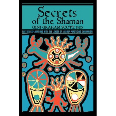 Secrets Of The Shaman | Scott, Dr Gini Graham, PhD, Jd