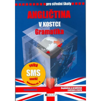 Angličtina v kostce pro střední školy Gramatika - Iva Dostálová