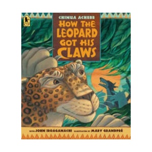 How the Leopard Got His Claws | Chinua Achebe, Mary Grandpre (ISBN: 9781536209495)