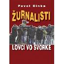 Knihy Žurnalisti - Lovci vo svorke - Pavol Dinka