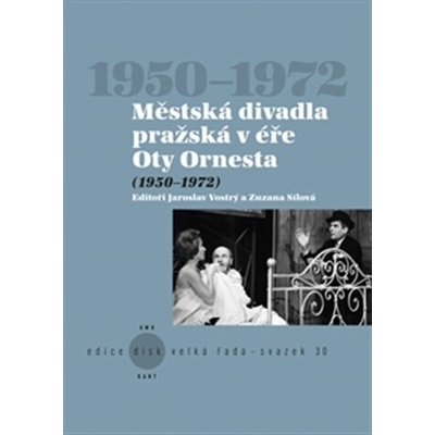 Městská divadla pražská v éře Oty Ornesta - Zuzana Sílová