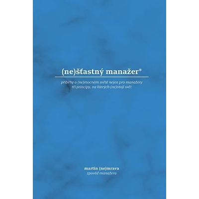 nešťastný manažer - Nemrava Martin