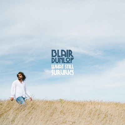 Blair Dunlop - What Still Survives LP