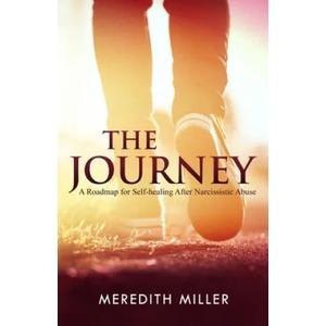 The Journey: A Roadmap for Self-healing After Narcissistic Abuse | Meredith Miller (ISBN: 9781979693387)
