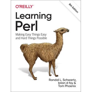 Learning Perl | Randal L Schwartz, Brian D Foy, Tom Phoenix (ISBN: 9781492094951)
