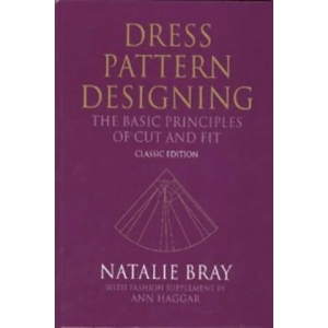 Dress Pattern Designing - The Basic Principles of Cut and Fit - Classic Edition 5e | Natalie Bray (2003)