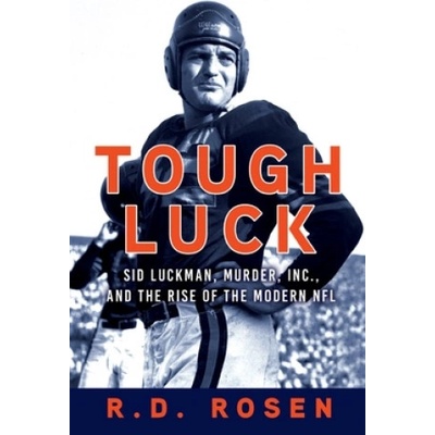 Tough Luck: Sid Luckman, Murder, Inc. , and the Rise of the Modern NFL