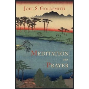 Meditation and Prayer | Joel S Goldsmith (2011)