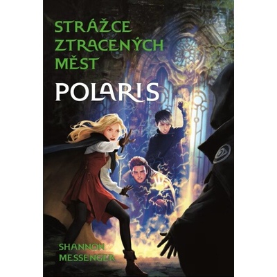 Strážce ztracených měst - Shannon Messenger