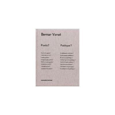 Poetic? Poetique? Venet Bernard