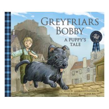Greyfriars Bobby: A Puppy's Tale