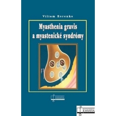 Myasthenia gravis a myastenické syndrómy - Korenko, Viliam