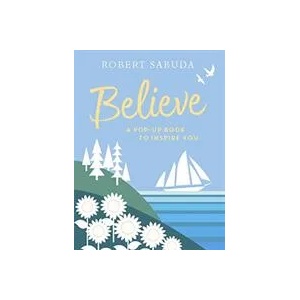 Believe | Robert Sabuda (ISBN: 9781406387575)