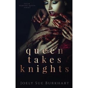 Queen Takes Knights | Joely Sue Burkhart (ISBN: 9781979168786)