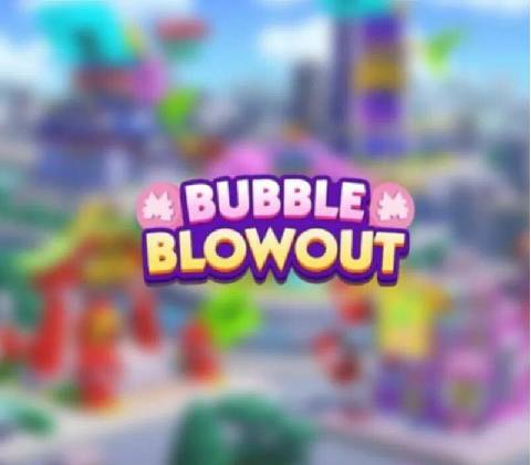 Bubble Blowout