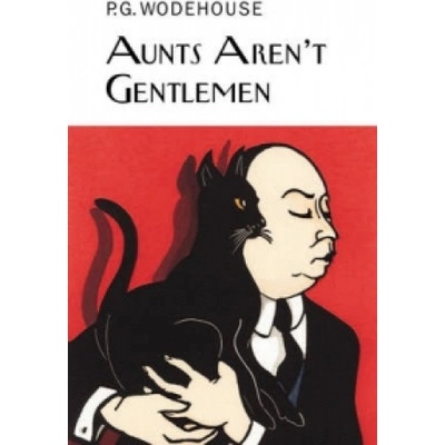 Aunts Arent Gentlemen Wodehouse P. G.