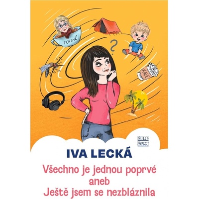 Všechno je jednou poprvé - Iva Lecká