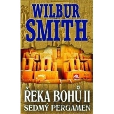 Řeka bohů II - Sedmý pergament - Wilbur Smith