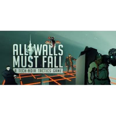 Игра All Walls Must Fall - A Tech-Noir Tactics Game за PC Steam, Електронна доставка