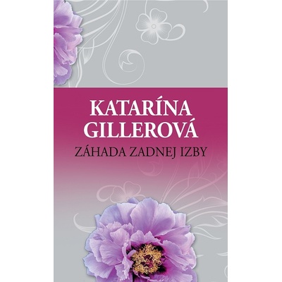 Záhada zadnej izby - Katarína Gillerová