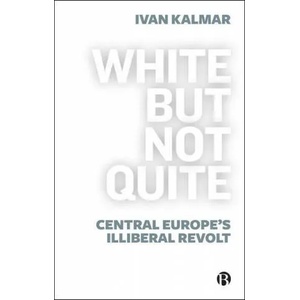 White But Not Quite | Ivan Kalmar (ISBN: 9781529213607)