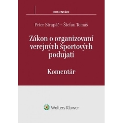 Zákon o organizovaní verejných športových podujatí - komentár - Strapáč Peter , Tomáš Štefan