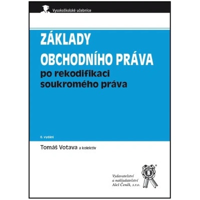 Základy obchodního práva po rekodifikaci soukromého práva