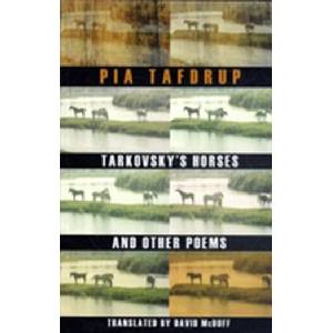 Tarkovsky's Horses and other poems | Pia Tafdrup (ISBN: 9781852248376)