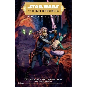 Star Wars: The High Republic Adventures--The Monster of Temple Peak and Other Stories (ISBN: 9781506737799)
