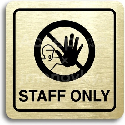 ACCEPT Piktogram staff only IV - zlatá tabulka - černý tisk