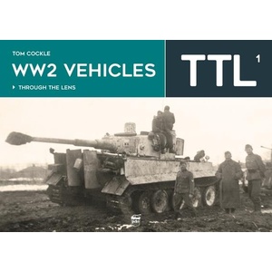 WW2 Vehicles Through the Lens Vol. 1 | Tom Cockle (ISBN: 9786155583926)