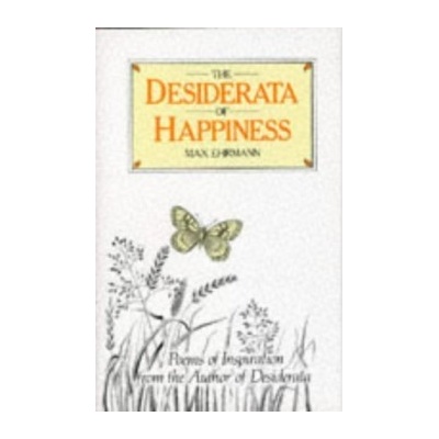 The Desiderata of Happiness - Max Ehrmann - Hardback