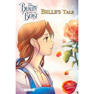 Disney Manga: Beauty and the Beast - Belle's Tale (Full-Color Edition) | Mallory Reaves (ISBN: 9781427868084)