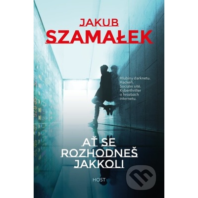 Ať se rozhodneš jakkoli - Jakub Szamalek