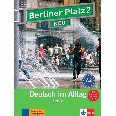 Berliner Platz 2/2 NEU - 2. polovina učebnice s PS + Im Alltag EXTRA