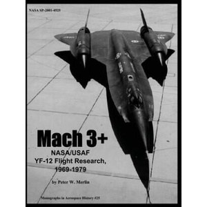 Mach 3+: NASA/USAF YF-12 Flight Research, 1969-1979 (ISBN: 9781493785414)