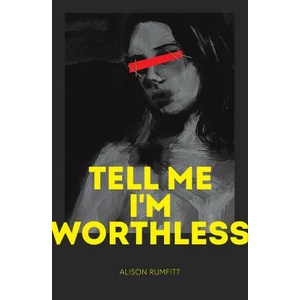 Tell Me I'm Worthless | Alison Rumfitt (2021)