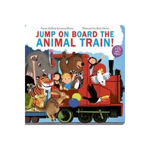 Jump On Board the Animal Train | NAOMI KEFFORD (ISBN: 9781471192845)