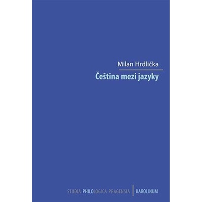 Čeština mezi jazyky - Hrdlička Milan