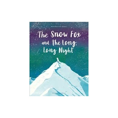 The Snow Fox and the Long, Long Night - Marieke ten Berge